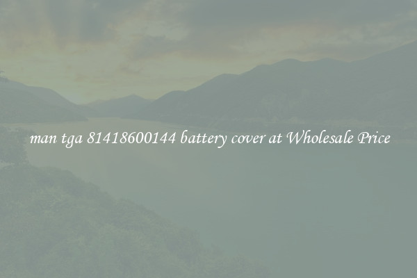 man tga 81418600144 battery cover at Wholesale Price