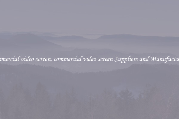commercial video screen, commercial video screen Suppliers and Manufacturers