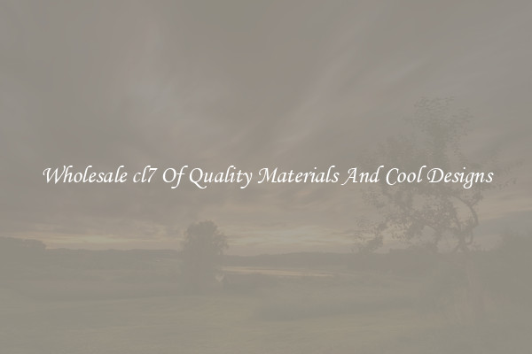 Wholesale cl7 Of Quality Materials And Cool Designs