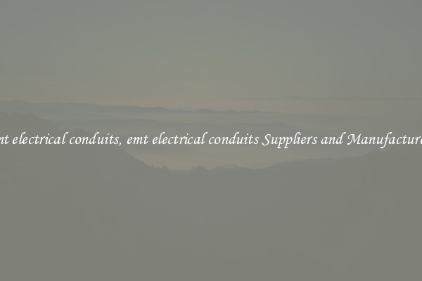 emt electrical conduits, emt electrical conduits Suppliers and Manufacturers