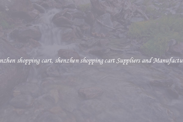 shenzhen shopping cart, shenzhen shopping cart Suppliers and Manufacturers