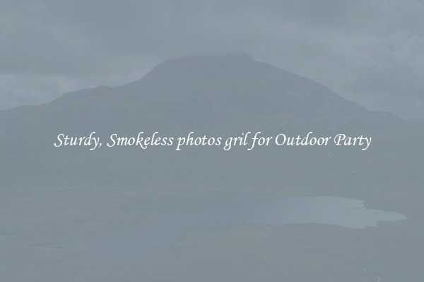 Sturdy, Smokeless photos gril for Outdoor Party