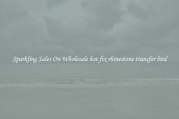 Sparkling Sales On Wholesale hot fix rhinestone transfer bird