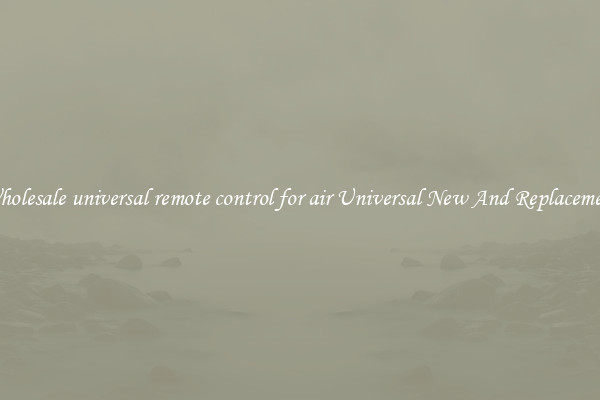 Wholesale universal remote control for air Universal New And Replacement