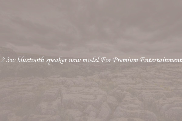 2 3w bluetooth speaker new model For Premium Entertainment