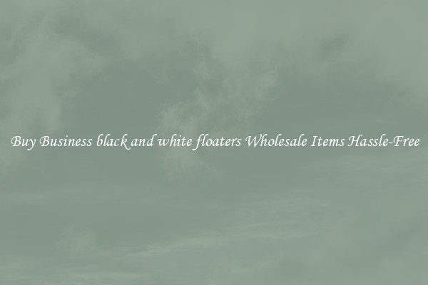 Buy Business black and white floaters Wholesale Items Hassle-Free
