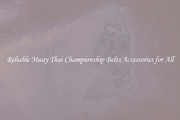 Reliable Muay Thai Championship Belts Accessories for All