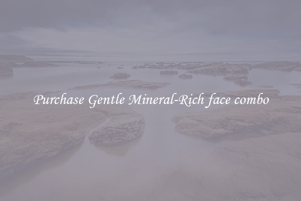 Purchase Gentle Mineral-Rich face combo