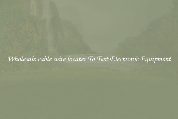 Wholesale cable wire locater To Test Electronic Equipment