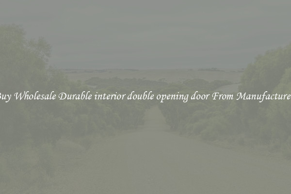 Buy Wholesale Durable interior double opening door From Manufacturers