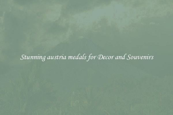 Stunning austria medals for Decor and Souvenirs