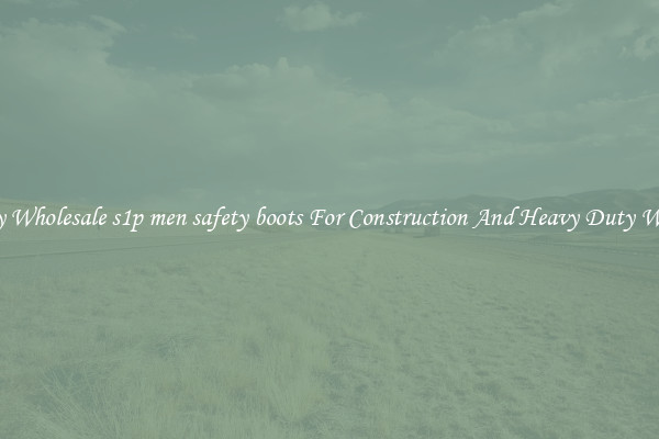 Buy Wholesale s1p men safety boots For Construction And Heavy Duty Work