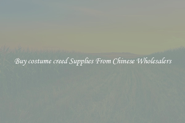 Buy costume creed Supplies From Chinese Wholesalers