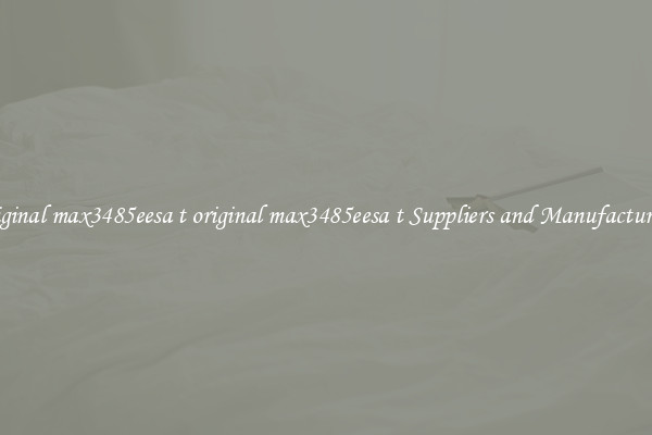 original max3485eesa t original max3485eesa t Suppliers and Manufacturers