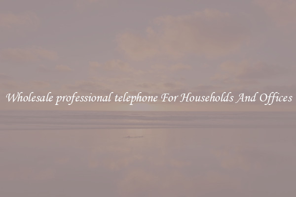 Wholesale professional telephone For Households And Offices