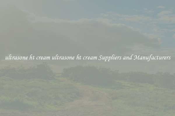 ultrasone ht cream ultrasone ht cream Suppliers and Manufacturers