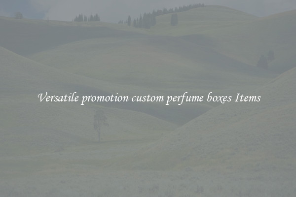 Versatile promotion custom perfume boxes Items
