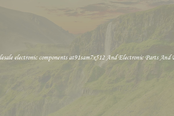 Wholesale electronic components at91sam7x512 And Electronic Parts And Pieces