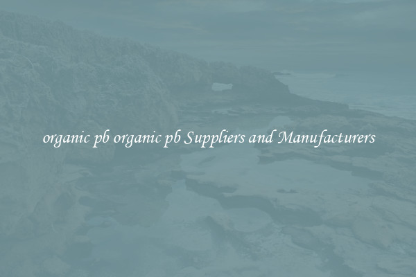 organic pb organic pb Suppliers and Manufacturers